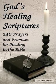 Paperback God's Healing Scriptures: 240 Prayers and Promises for Healing in the Bible Book