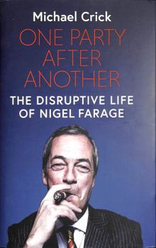 Hardcover One Party After Another: The Disruptive Life of Nigel Farage Book