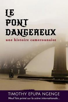Paperback Le Pont Dangereux: Une Histoire Camerounaise [French] Book