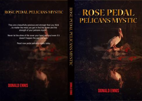 Paperback Rose Pedal Pelicans Mystic: Rose Pedal Pelicans Book