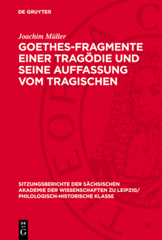 Hardcover Goethes-Fragmente Einer Tragödie Und Seine Auffassung Vom Tragischen [German] Book