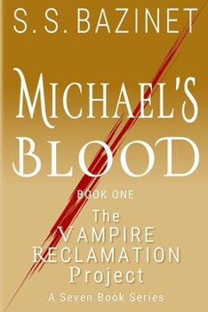 Michael's Blood - Book #1 of the Vampire Reclamation Project
