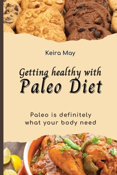 Paperback Getting healthy with Paleo Diet: Paleo is definitely what your body need Book