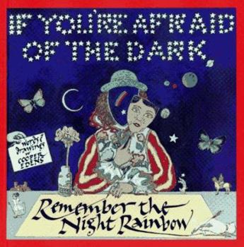 Hardcover If You're Afraid of the Dark, Remember the Night Rainbow Book