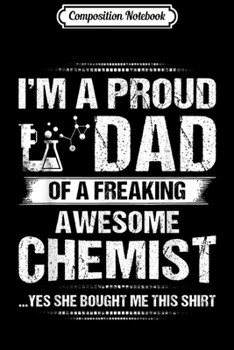 Paperback Composition Notebook: I'm A Proud Dad of A Freaking Awesome Chemist Journal/Notebook Blank Lined Ruled 6x9 100 Pages Book