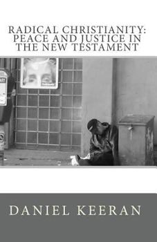 Paperback Radical Christianity: Peace And Justice In The New Testament Book