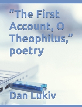 Paperback "The First Account, O Theophilus," poetry Book