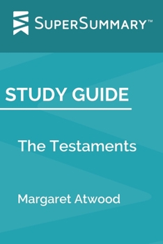 Paperback Study Guide: The Testaments by Margaret Atwood (SuperSummary) Book