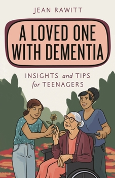 Paperback Loved One with Dementia: Insights and Tips for Teenagers Book