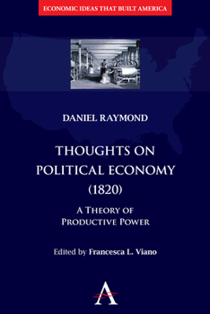 Hardcover Thoughts on Political Economy (1820): A Theory of Productive Power Book