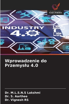 Wprowadzenie do Przemyslu 4.0 (Polish Edition)