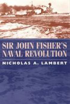 Paperback Sir John Fisher's Naval Revolution Book