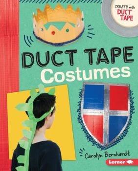 Duct Tape Costumes - Book  of the Create with Duct Tape