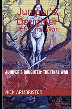 Paperback Juniper's Daughter: The Final War Book