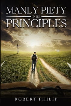 Paperback Manly Piety in Its Principles Book