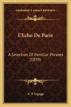 Paperback L'Echo De Paris: A Selection Of Familiar Phrases (1839) Book