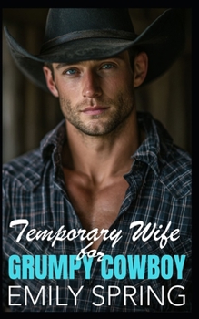 Paperback Temporary Wife for Grumpy Cowboy: A Hidden Past Small Town Romance Book