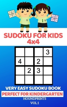 Paperback Sudoku For Kids 4x4: Very Easy Sudoku Book (Perfect for Kindergarten) Vol.1 Book