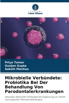 Paperback Mikrobielle Verbündete: Probiotika Bei Der Behandlung Von Parodontalerkrankungen [German] Book