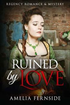 Paperback Ruined by Love: Regency Romance & Mystery Book