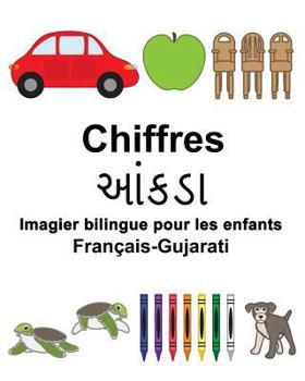 Paperback Français-Gujarati Chiffres Imagier bilingue pour les enfants [French] Book