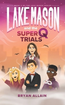 Paperback Lake Mason and the Super Q Trials Book
