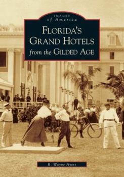 Florida's Grand Hotels from the Gilded Age - Book  of the Images of America: Florida