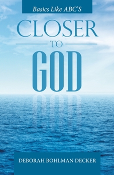 Paperback Closer to God: Basics Like Abc's Book