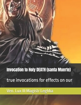 Paperback Invocation to Holy DEATH (santa Muerte): true invocations for effects on our Book