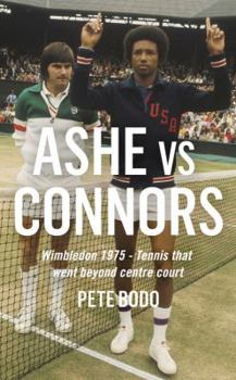Hardcover Ashe Vs Connors: Wimbledon 1975 - Tennis That Went Beyond Centre Court Book