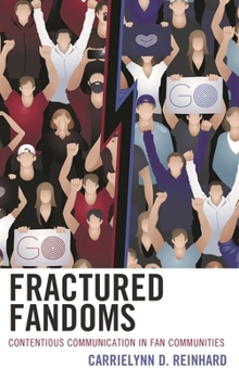 Paperback Fractured Fandoms: Contentious Communication in Fan Communities Book