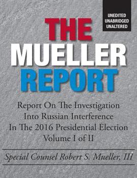 Paperback The Mueller Report: Unedited, Unabridged, Unaltered Book