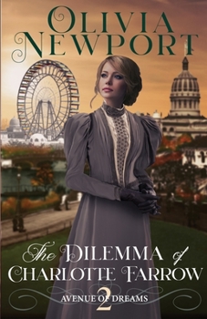 The Dilemma of Charlotte Farrow - Book #2 of the Avenue of Dreams