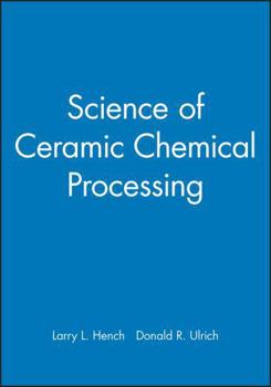 Hardcover Science of Ceramic Chemical Processing Book