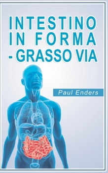 Paperback Intestino in forma - grasso via [Italian] Book