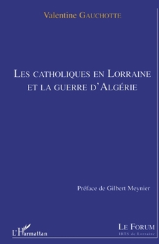 Paperback Les Catholiques En Lorraine Et La Guerre d'Algerie [French] Book