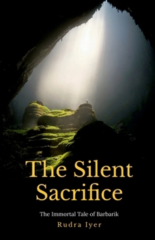 Paperback The Silent Sacrifice: The immortal tale of Barbarik Book