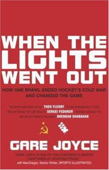 Hardcover When the Lights Went Out: How One Brawl Ended Hockey's Cold War and Changed the Game Book
