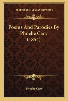 Paperback Poems And Parodies By Phoebe Cary (1854) Book