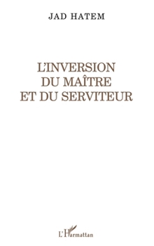Paperback L'Inversion Du Maitre Et Du Serviteur [French] Book
