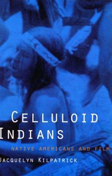 Paperback Celluloid Indians: Native Americans and Film Book