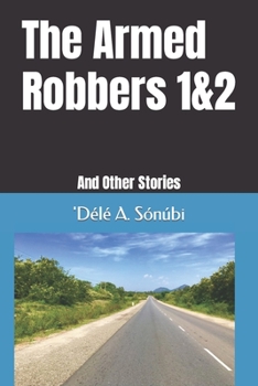 Paperback The Armed Robbers 1 & 2: 2And Other Stories Book