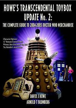 Paperback Howe's Transcendental Toybox: The Complete Guide to 2004/2005 Merchandise: Update No. 2 (Dr Who Telos) Book