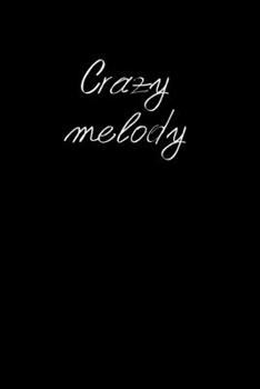 Paperback Crazy melody: blank sheet music book - Staff Manuscript Sheets - 107 Pages - black Cover Book