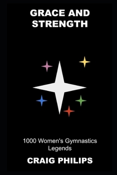 Paperback Grace and Strength: 1000 Women's Gymnastics Legends Book