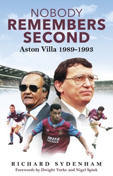Hardcover Nobody Remembers Second: Aston Villa 1989-1993 Book