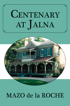 Centenary at Jalna - Book #16 of the Jalna