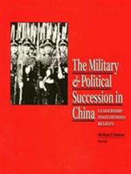 Paperback The Military and Political Succession in China: Leadership, Institutions, Beliefs Book