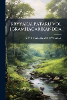 Paperback Kryyakalpataru Vol I Bramhacarikandda [Sanskrit] Book