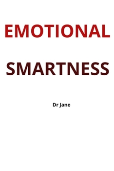 Paperback Emotional Smartness: Discover the secrets to improve your emotional intelligence and be smart even if you are full Book